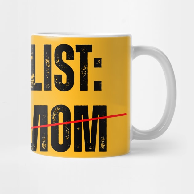 To do List: YOUR MOM! by ohyeahh